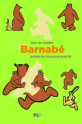 Tout sur Barnabé. Un ours peut en cacher un autre